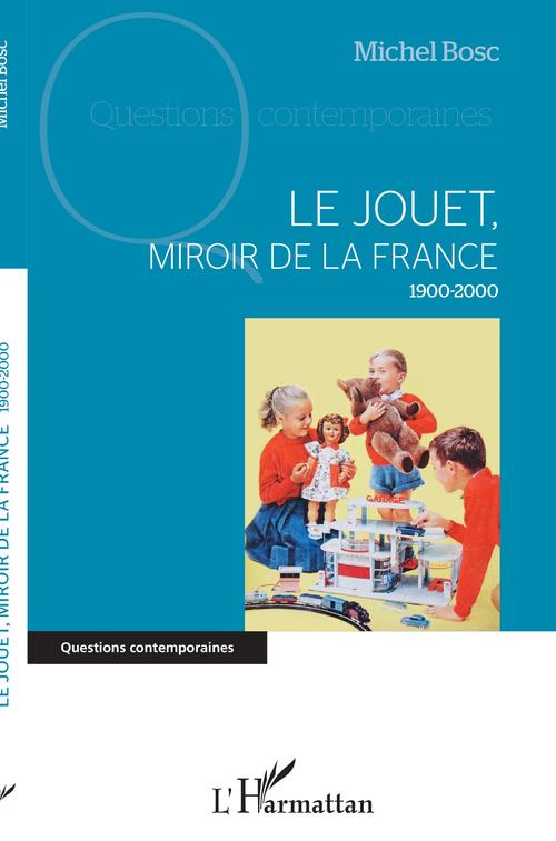 Couverture ebook de Le jouet, miroir de la France, de Michel Bosc
