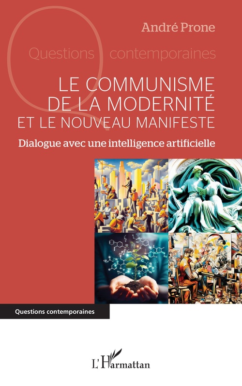 Couverture ebook de Le communisme de la modernité et le Nouveau Manifeste, de André Prone