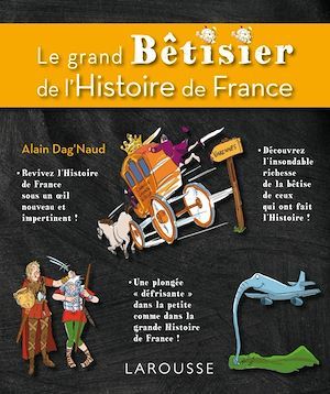 Couverture ebook de Le grand bêtisier de l'Histoire de France, de Alain Dag'Naud