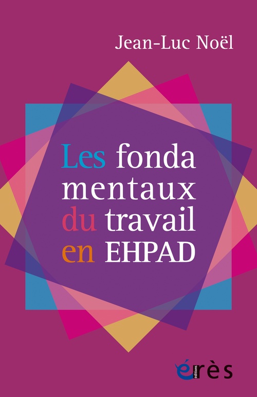 ebook cover of Les fondamentaux du travail en EHPAD, by Jean-luc Noel