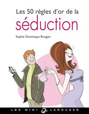 Couverture ebook de Les 50 règles d'or de la séduction, de Sophie Dominique Rougier