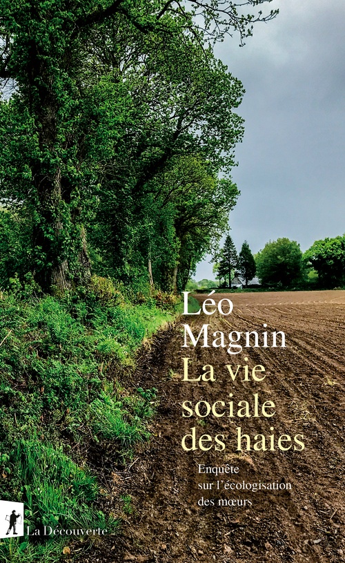 Couverture ebook de La vie sociale des haies - Enquête sur l'écologisation des moeurs, de Léo Magnin