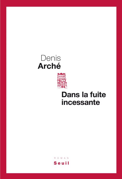 Couverture ebook de Dans la fuite incessante, de Denis Arche