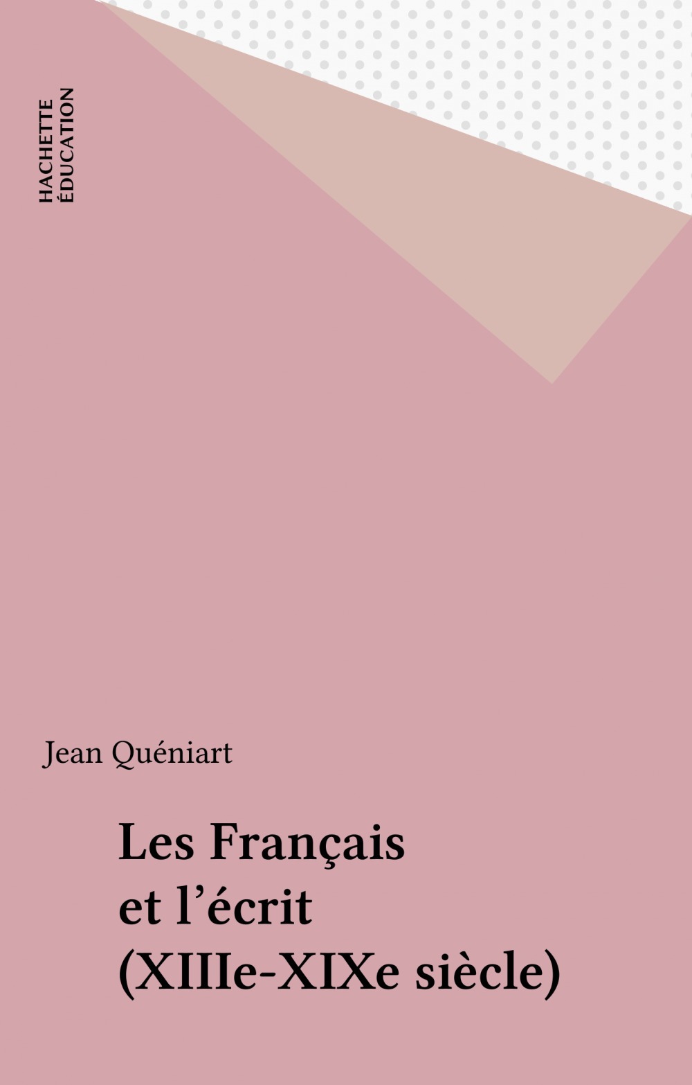 ebook cover of Les Français et l'écrit (XIIIe-XIXe siècle), by Jean Quéniart