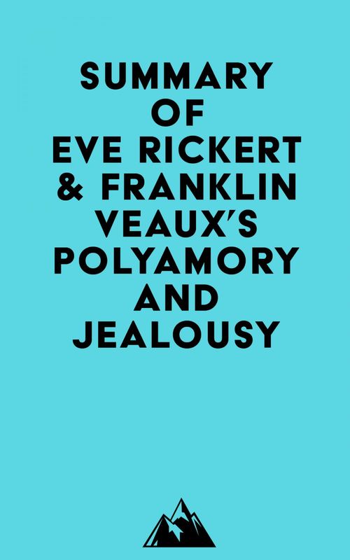 ebook cover of Summary of Eve Rickert & Franklin Veaux's Polyamory and Jealousy, by Everest Media