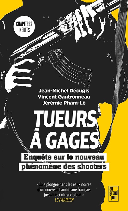 ebook cover of Tueurs à gages - Édition augmentée. Enquête sur le nouveau phénomène des shooters, by Jean-Michel Décugis, Vincent Gautronneau, Jérémie Pham-Lê