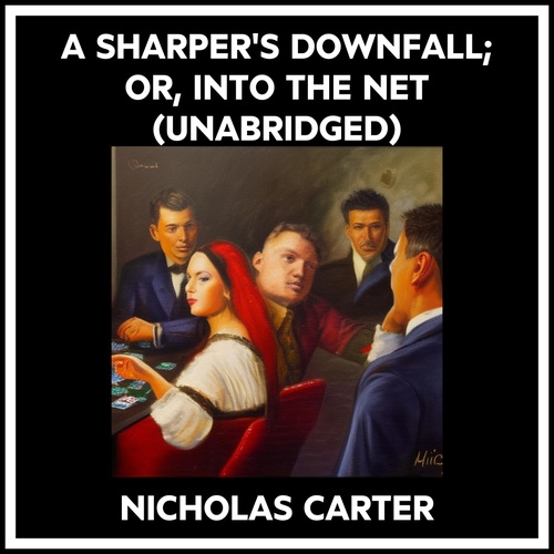 Couverture audiobook de A Sharper's Downfall; Or, Into The Net (Unabridged), de Nicholas Carter