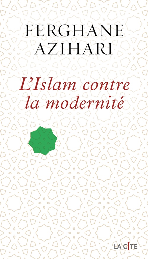Couverture ebook de L'Islam contre la modernité, de Ferghane Azihari