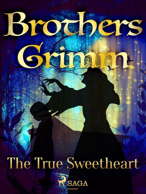 ebook cover of The True Sweetheart, by Brothers Grimm