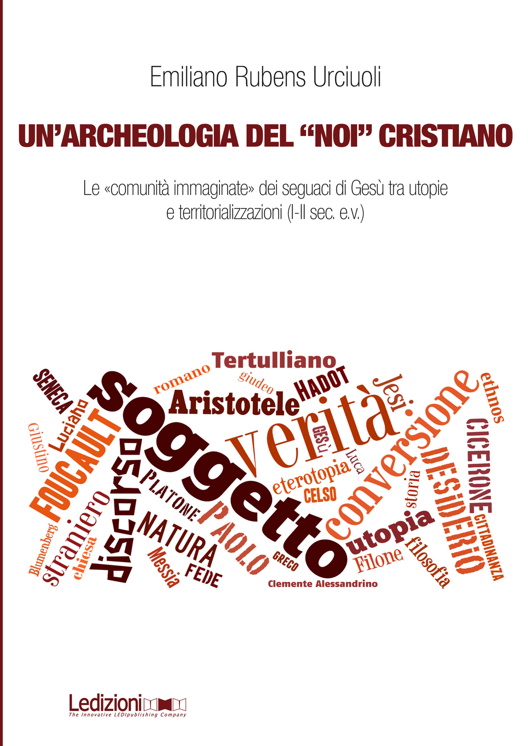 Couverture ebook de Un´archeologia del "noi" cristiano, de Emiliano Rubens Urciuoli