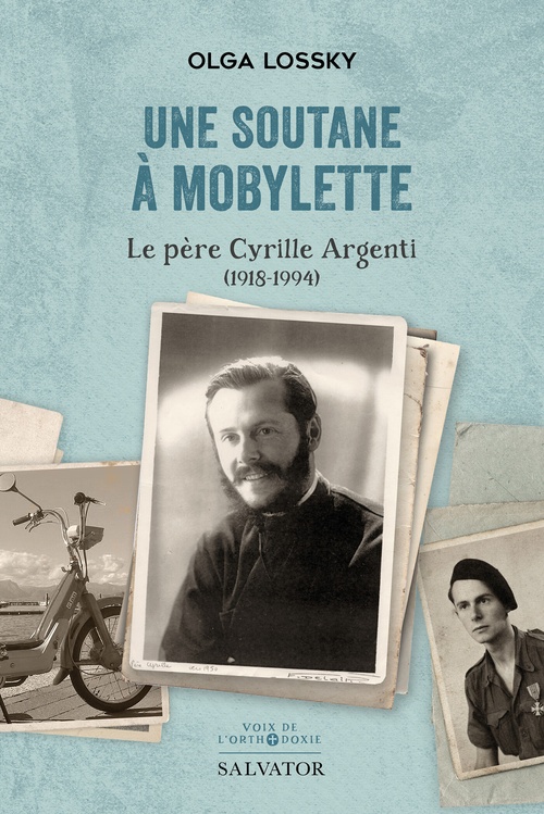 Couverture ebook de Une soutane à mobylette : Le père Cyrille Argenti (1918-1994), de Olga Lossky