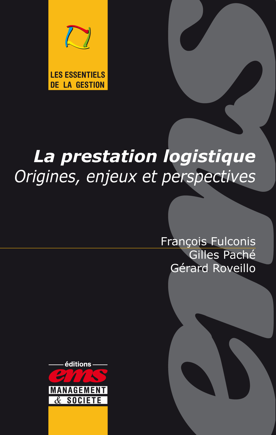 Couverture ebook de La prestation logistique, de François Fulconis, Gilles Paché, Gérard Roveillo