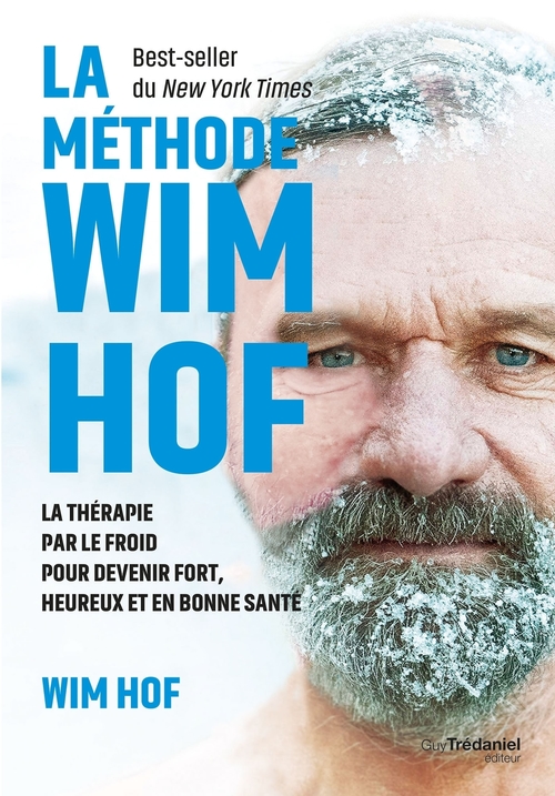 ebook cover of La méthode WIM HOF - La thérapie par le froid pour devenir fort, heureux et en bonne santé, by Collectif
