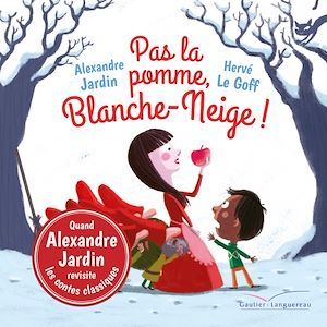 Couverture ebook de Pas la pomme, Blanche-Neige !, de Alexandre Jardin