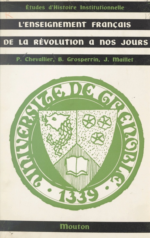 ebook cover of L'enseignement français de la Révolution à nos jours, by Bernard Grosperrin, Jean Maillet, Pierre Chevallier