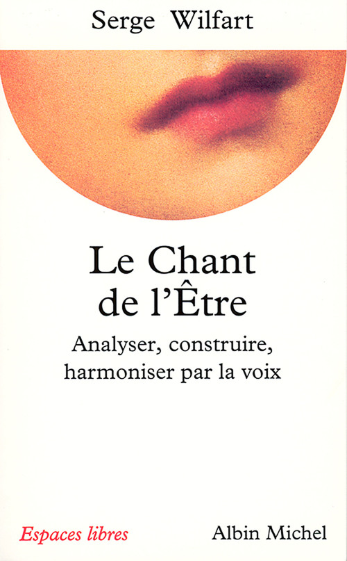 ebook cover of Le Chant de l'être, by Serge Wilfart