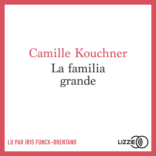 audiobook cover of La familia grande, by Camille Kouchner