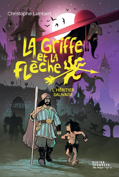 ebook cover of La Griffe et la flèche, tome 1 - L'héritier sauvage, by Christophe Lambert, Florent Sacré