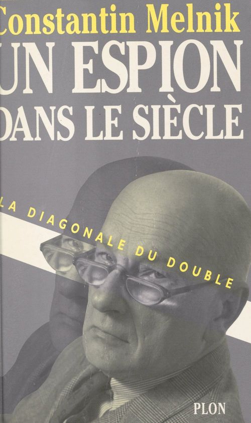 ebook cover of Un espion dans le siècle (1) : La diagonale du double, by Constantin Melnik