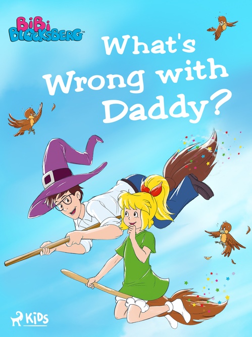 ebook cover of Bibi Blocksberg - What's Wrong with Daddy?, by Kiddinx Media Gmbh