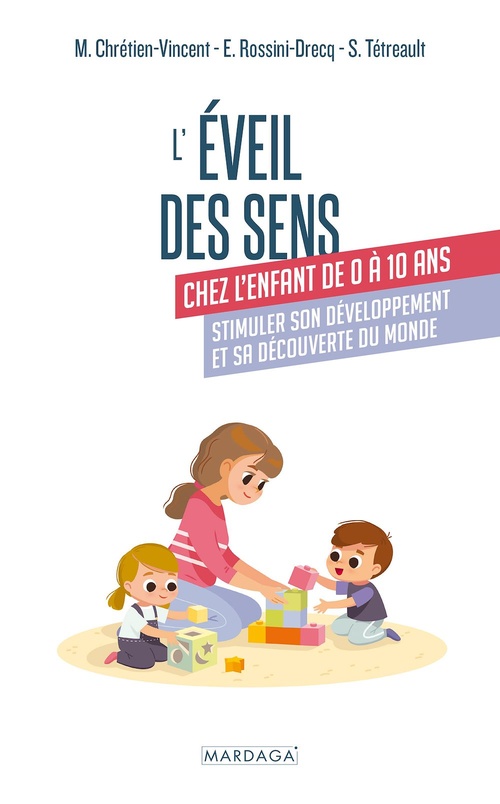ebook cover of L'éveil des sens chez l'enfant de 0 à 10 ans, by Myriam Chrétien-Vincent, Emmanuelle Rossini-Drecq, Sylvie Tétreault