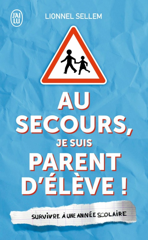 Couverture ebook de Au secours, je suis parent d'élève !, de Lionnel Sellem