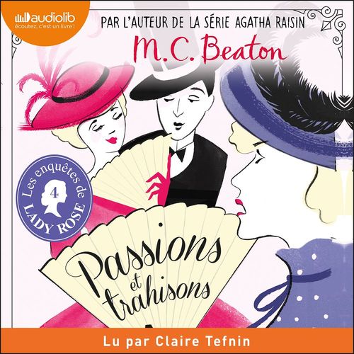 audiobook cover of Les Enquêtes de Lady Rose : Volume 4 - Passions et trahisons, by M. C. Beaton