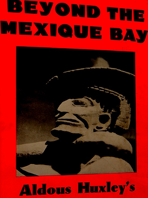 Couverture ebook de Beyond the Mexique Bay, de Aldous Huxley