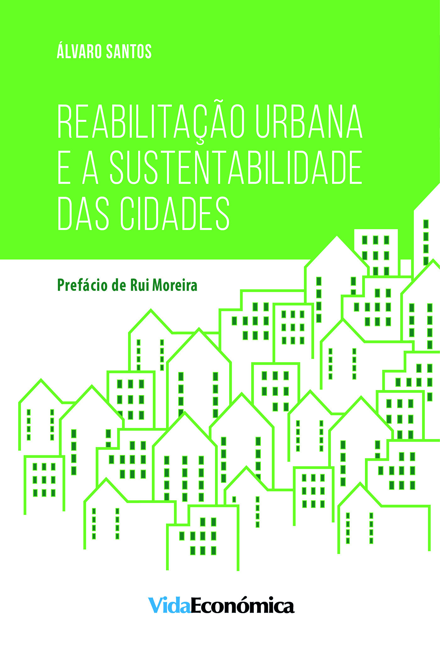 Couverture ebook de Reabilitação Urbana e a Sustentabilidade das Cidades, de Lvaro Santos