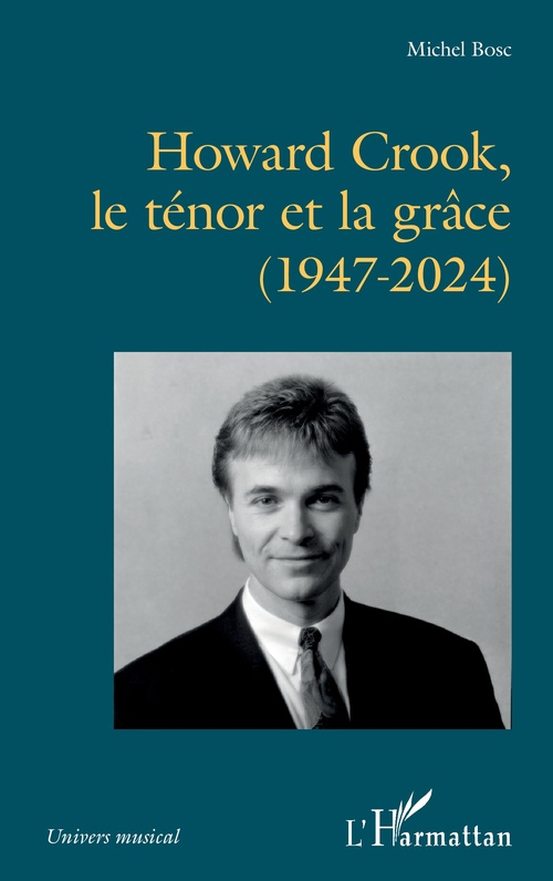 Couverture ebook de Howard Crook, le ténor et la grâce (1947-2024), de Michel Bosc