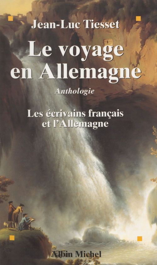 ebook cover of Le voyage en Allemagne : les écrivains français et l'Allemagne, by Collectif