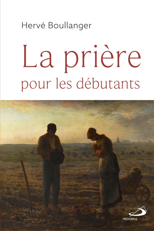 ebook cover of La prière pour les débutants, by Hervé Boullanger