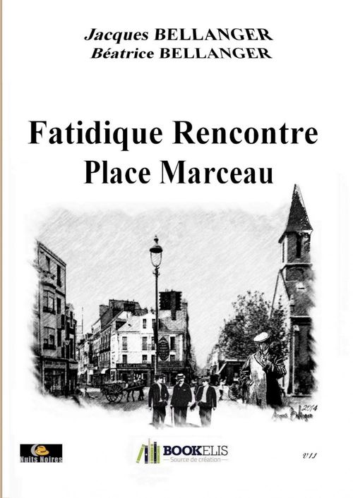 ebook cover of FATIDIQUE RENCONTRE PLACE MARCEAU, by Bellanger Jacques-Beatrice