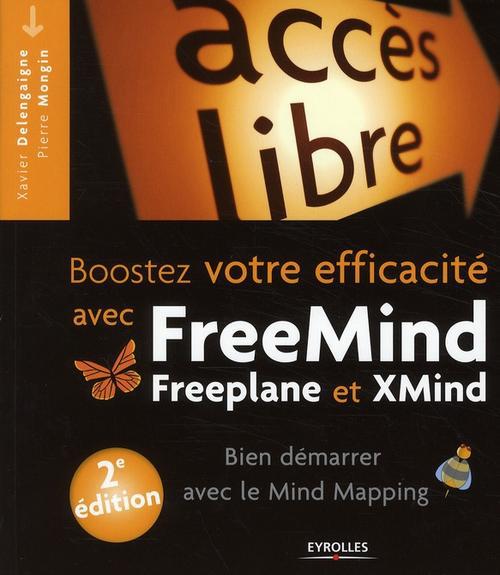 ebook cover of Booster votre efficacité avec Freemind, Freeplane et Xmind, by Xavier Delengaigne, Pierre Mongin