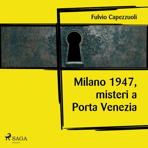 Couverture audiobook de Milano, 1947, misteri a Porta Venezia , de Fulvio Capezzuoli