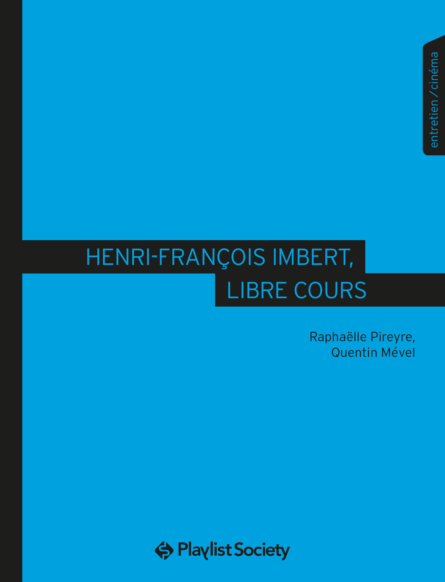 Couverture ebook de Henri-François Imbert, libre cours, de Quentin Mével, Raphaëlle Pireyre