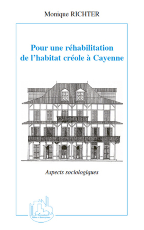 Couverture ebook de Pour une réhabilitation de l'habitat créole à Cayenne, de Monique Richter