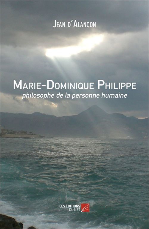 Couverture ebook de Marie-Dominique Philippe, philosophe de la personne humaine, de Jean d' Alançon