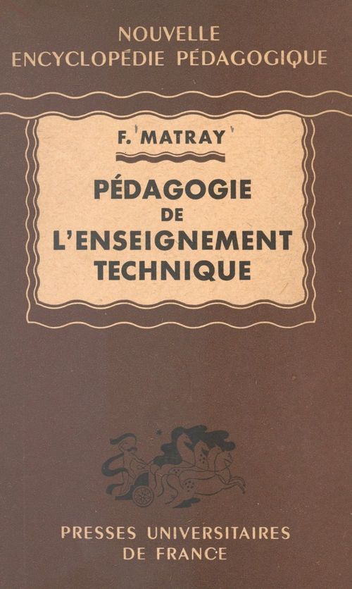 ebook cover of Pédagogie de l'enseignement technique, by Francois Matray