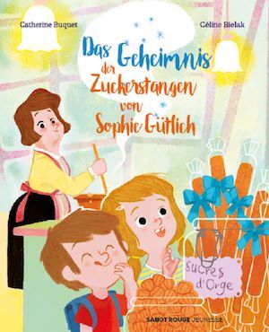 ebook cover of Das Geheimnis der Zuckerstangen von Sophie Gu¨tlich, by Catherine Buquet, Celine Bielak, Isabella Baer-Eiselt