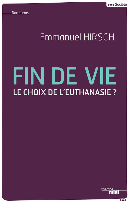 Couverture ebook de Fin de vie - Le choix de l'euthanasie ?, de Emmanuel Hirsch
