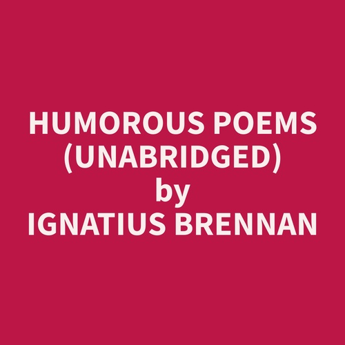 Couverture audiobook de Humorous Poems (Unabridged), de Ignatius  Brennan