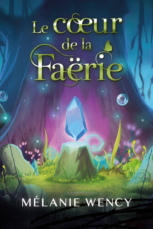ebook cover of Le coeur de la Faërie, by Melanie Wency