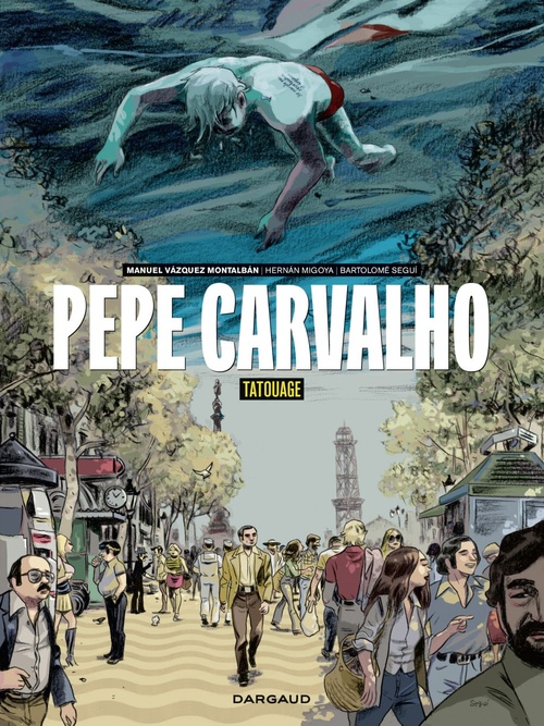 Couverture ebook de Pepe Carvalho - Tome 1 - Tatouage, de Migoya Hernan, Hernan Migoya, Bartolomé Segui