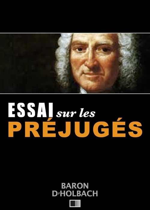 ebook cover of Essai sur les Préjugés ou De l'influence des opinions sur les moeurs et sur le bonheur des Hommes., by Baron d'holbach, Denis Diderot