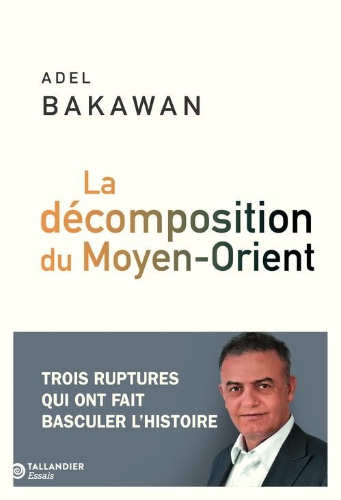 ebook cover of La décomposition du Moyen-Orient, by Adel Bakawan