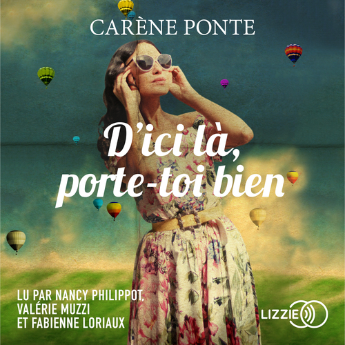 Couverture audiobook de D'ici là, porte-toi bien, de Carène Ponte