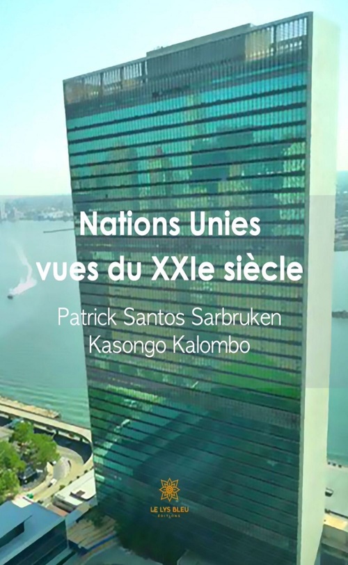 ebook cover of Nations Unies vues du XXIe siècle, by Patrick Santos Sarbruken Kasongo Kalombo