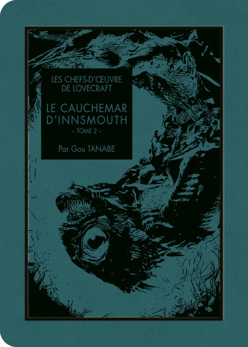 ebook cover of Les Chefs d'oeuvre de Lovecraft - Le Cauchemar d'Innsmouth T02, by Howard Phillips Lovecraft, Gou Tanabe