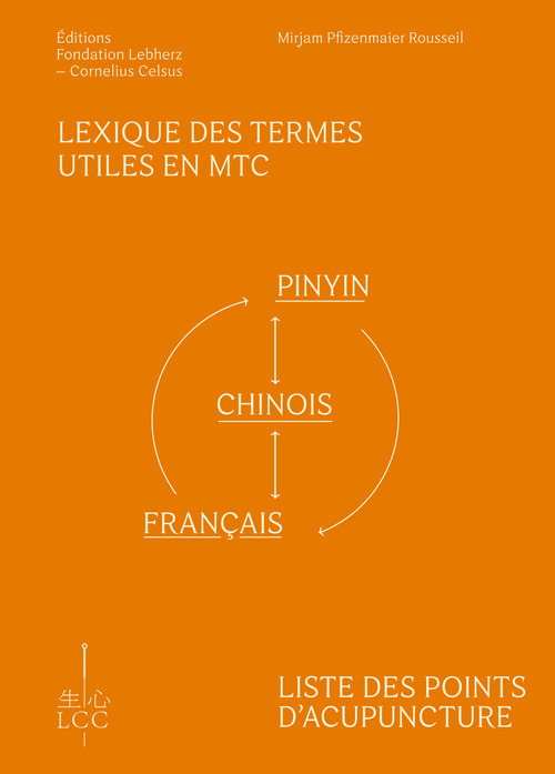 Couverture ebook de Lexique des termes utiles en MTC et Liste des points d'acupuncture : Pinyin-Chinois-Français et Français-Pinyin-Chinois, de Dr Mirjam Pfizenmaier Rousseil